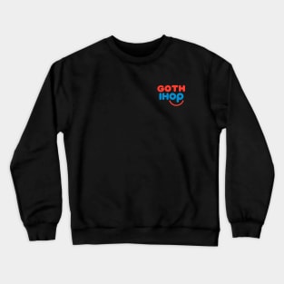 Goth Ihop Crewneck Sweatshirt